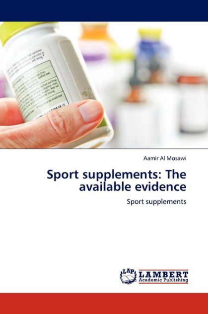 Sport supplements: The available evidence: Sport supplements