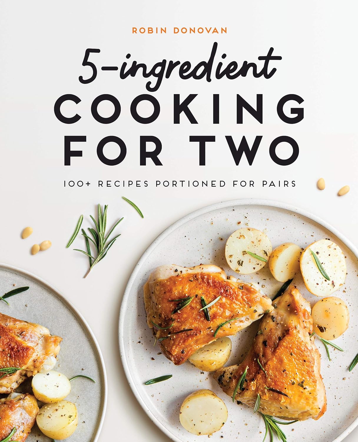 5-Ingredient Cooking for Two: 100 Recipes Portioned for Pairs     Kindle Edition