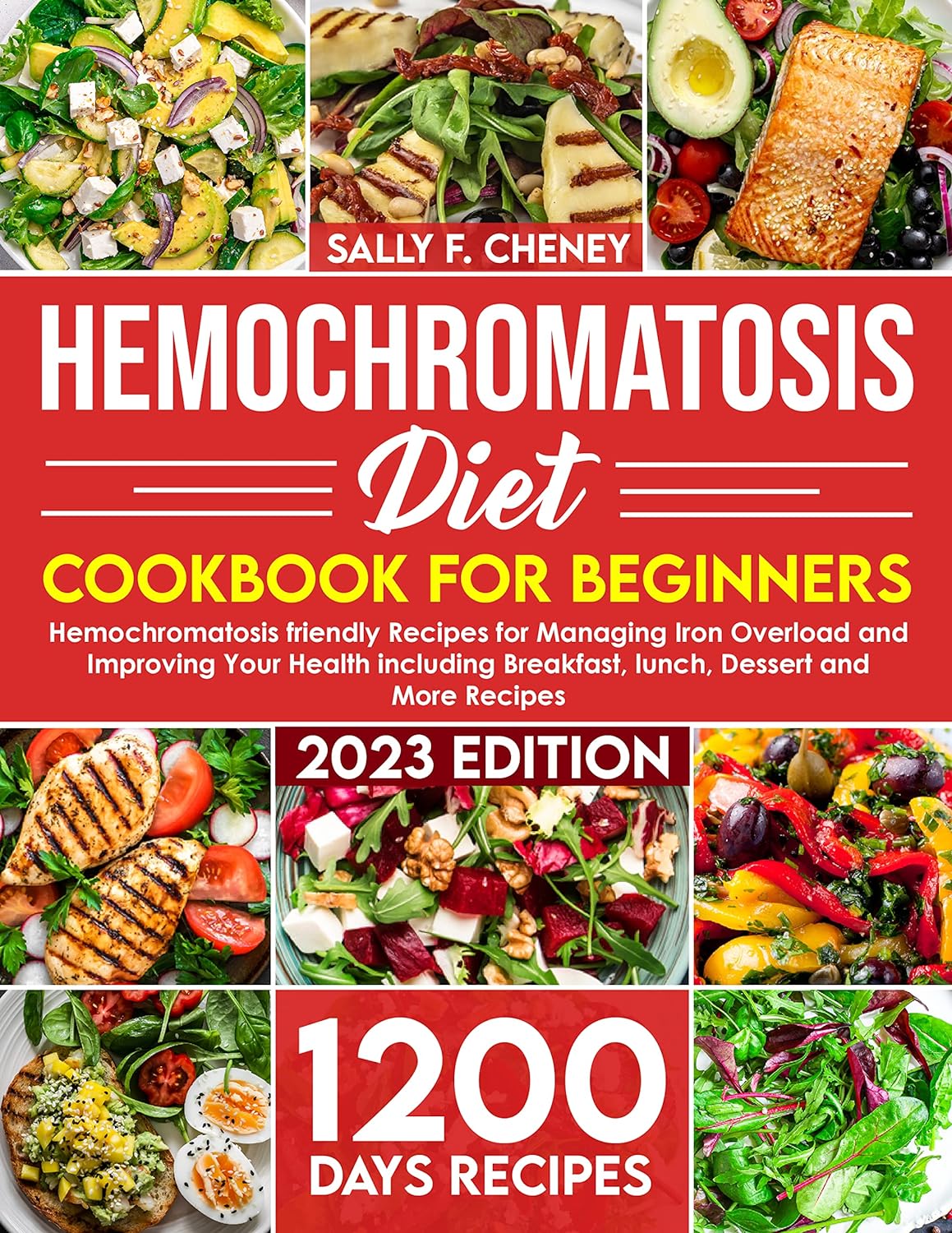 Hemochromatosis Diet Cookbook for Beginners: 1200 Days Hemochromatosis friendly Recipes for Managing Iron Overload and Improving Your Health including Breakfast, lunch, Dessert and More Recipes     Kindle Edition