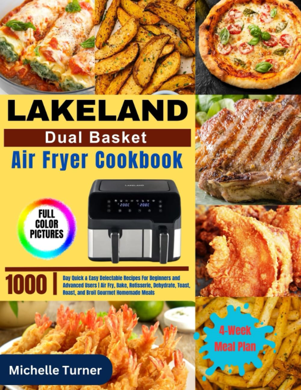 Lakeland Dual Basket Air Fryer Cookbook: 1000-Day Quick  Easy Delectable Recipes For Beginners and Advanced Users | Air Fry, Bake, Rotisserie, ... Homemade Meals, including a 4-Week Meal Plan.     Paperback – 17 Aug. 2023