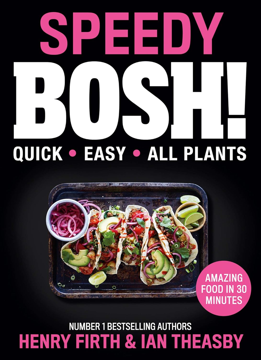 Speedy BOSH!: Over 100 New Quick and Easy Plant-Based Meals in 30 Minutes from the Authors of the Highest Selling Vegan Cookbook Ever     Kindle Edition