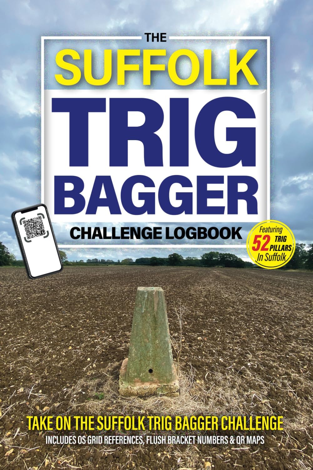 The Suffolk Trig Bagger Challenge Logbook: Hiking  Walking Challenge Featuring 52 Trig Pillars in Suffolk