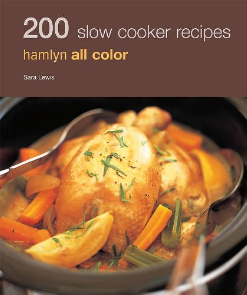 Hamlyn All Colour Cookery: 200 Slow Cooker Recipes: THE MUST-HAVE COOKBOOK WITH OVER ONE MILLION COPIES SOLD